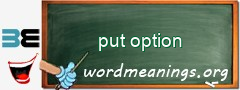 WordMeaning blackboard for put option